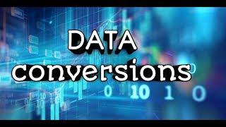 Module 5 DATA CONVERSIONS explained!!