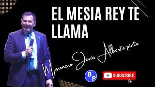 EL MESIA REY TE LLAMA - PASTOR JESUS ALBERTO PINTO - CONVENCION - IPUC