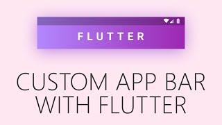 Beautiful Custom App Bar with Flutter!