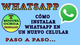 CÓMO INSTALAR WHATSAPP EN TU NUEVO CELULAR