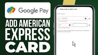How To Add American Express Card To Google Pay 2024 (Easy Guide)