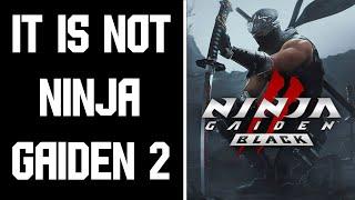 Ninja Gaiden 2 Black is not as good as the original...