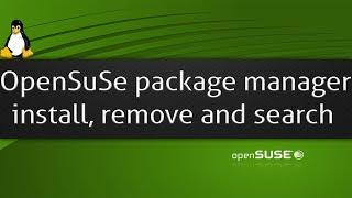 OpenSuSe package manager: install, remove and search
