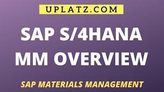 SAP S/4HANA MM Overview Tutorial | SAP S/4 HANA Materials Management Certification Training | Uplatz