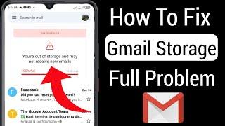 How To Fix Gmail Account storage is full you might not be able to send or receive mail