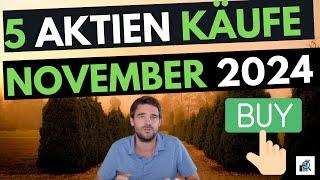 5 Aktien November 2024 gekauft - Mit Begründung