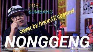 NONGGENG#DOEL SUMBANG#COVER BY HIWIN12 CHANNEL