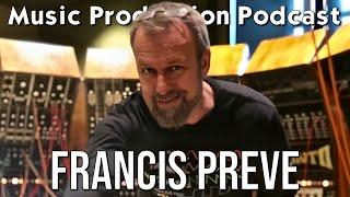 Francis Preve: The Man in the Synth - Music Production Podcast 373