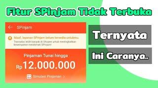 Kenapa Fitur SPinjam Shopee Tidak Terbuka.. Ini Caranya..