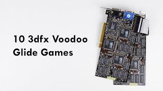 10 3dfx Voodoo Glide Games in 10 Minutes