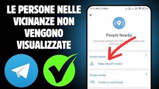 Come risolvere il problema delle persone nelle vicinanze di Telegram che non vengono visualizzate