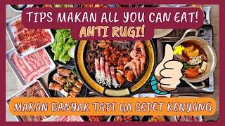 Tips Makan All You Can Eat Anti Rugi! Makan Banyak Ga Cepet Kenyang