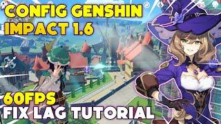 Config 60Fps Genshin Impact 1.6 Anti Lag Paling Work - Fix Lag And Frame Drop Rendering Mobile