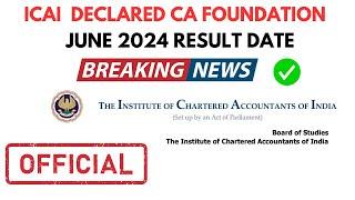 Breaking News | ICAI Declared CA foundation June 2024 Result Date | Official Announcement Released