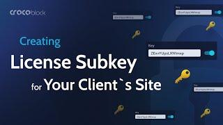 How to create License Subkey for your client's site | Crocoblock