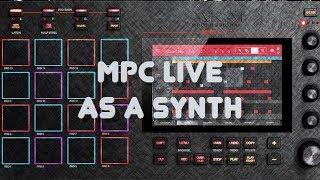 MPC Live Tutorial - Using it as a Synth