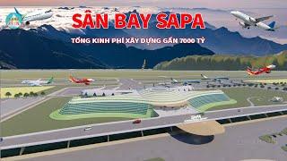 Sân bay Sa Pa | Lào Cai xây dựng sân bay Sapa kinh phí gần 7000 tỷ |#sanbaysapalaocai