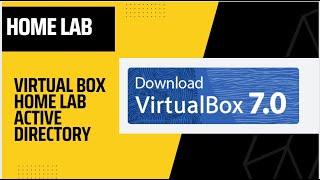 VirtualBox - Home Lab - Domain Controller - Active Directory