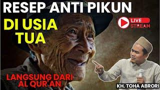 TETAP PRIMA DI HARI TUA !! RESEP ANTI PIKUN LANGSUNG DARI AL QUR'AN - KH TOHA ABRORI