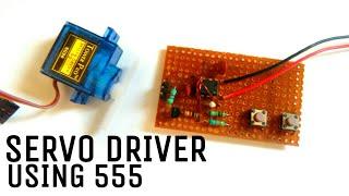 SERVO MOTOR TESTER | DRIVER USING 555 IC