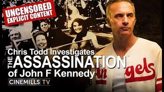 The Day Camelot Fell: The Assassination of JFK, Chris Todd Investigates (Full Length Uncensored)