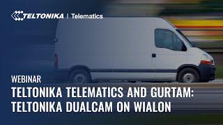 Teltonika Webinar: Teltonika DualCam on Wialon