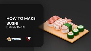 Tutorial "How to make Sushi in Blender " ( Part 2 )