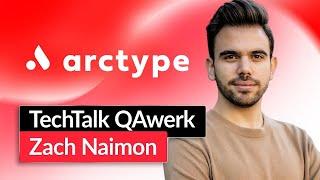 TechTalk with Zach Naimon, Product Manager at Arctype | QAwerk