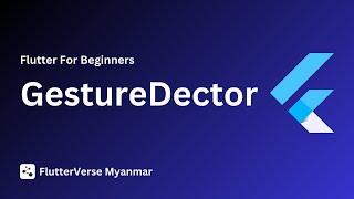 GestureDector [ Flutter Course for beginners to advanced ]