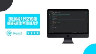 How to Create a Secure Password Generator with React