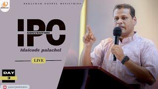  LIVE NOW - IPC Idaicode palachel Convention |DAY-3| Pas.Justin Moses | Berachah Church