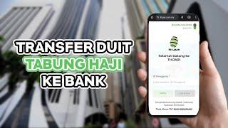 Cara Transfer Duit Tabung Haji ke Bank | THiJARI