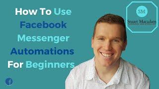 How To Use Facebook Messenger Automation | For Beginners