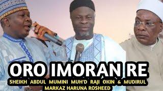 Oro Imoran Re | SHEIKH ABDUL MUMINI MUH'D RAJI OKIN & MUDIRUL MARKAZ HARUNA ROSHEED