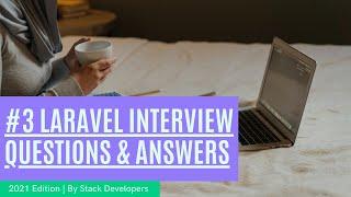 #3 Laravel Interview Questions | Laravel Interview Basic Questions & Answers | Laravel 5 / 6 / 7 / 8