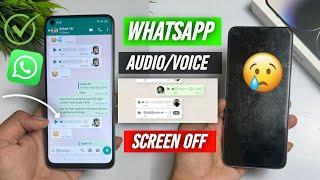 WhatsApp audio play screen off problem | WhatsApp audio message problem screen off | WhatsApp Off