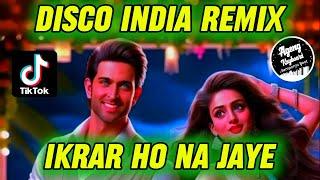 DISCO INDIA REMIX IKRAR HO NA JAYE VIRAL TIKTOK| Ageng keyboard