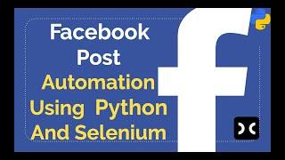 How To Automate Facebook Post | Automation Using Python And Selenium | [2020]