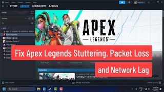 How To Fix Apex Legends Stuttering, Packet Loss, and Network Lag (2024)