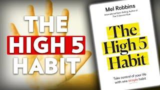 The High 5 Habit by Mel Robbins (BOOK INSIGHTS)