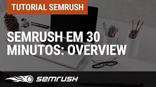 Como usar as FERRAMENTAS da Semrush! Tutorial COMPLETO 