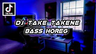 dj take take taken full bass remix jedak jeduk