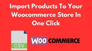 How to Import products csv file in woocommerce