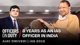 8 Years as an IAS Officer in India: The Journey | IAS Ajay Dwivedi | IAS 2015 | E165