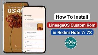 How To Install Lineage OS Custom Rom in Redmi Note 7/ 7S