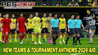 PES 2017 New Teams & Tournament Anthems 2024 AIO