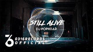 Pophead - Still Alive [Official Audio Video]