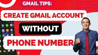 How to Create Gmail Account Without Phone Number