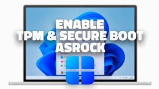 How to Enable TPM & Secure Boot on ASRock Motherboard for Windows 11
