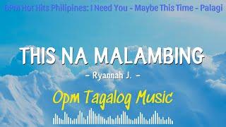 This Na Malambing, I Need You (Lyrics)  Best OPM Tagalog Love Songs | OPM Tagalog Top Songs 2024